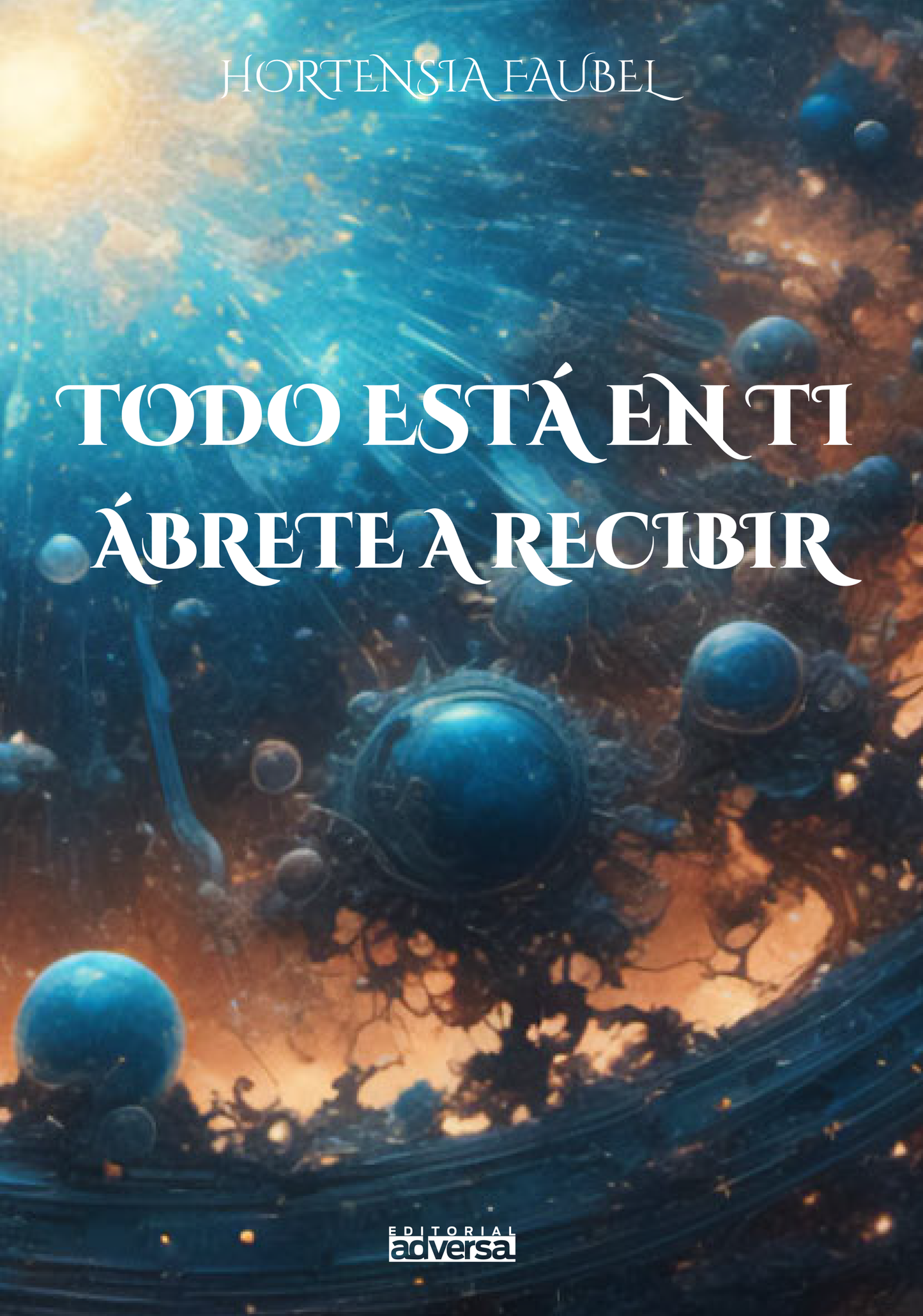 TODO ESTÁ EN TI. ÁBRETE A RECIBIR