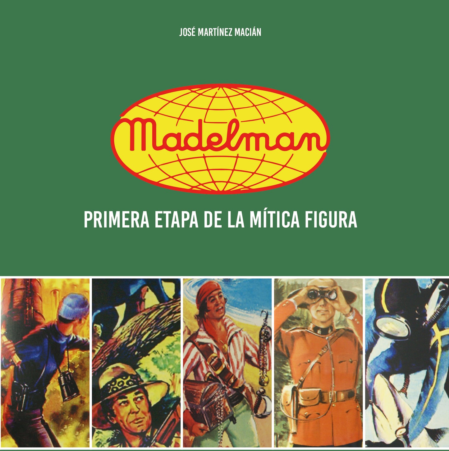 MADELMAN, Primera etapa de la mítica figura