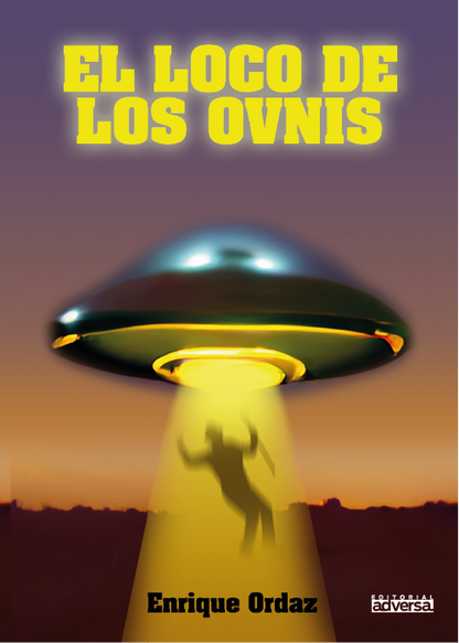 EL LOCO DE LOS OVNIS